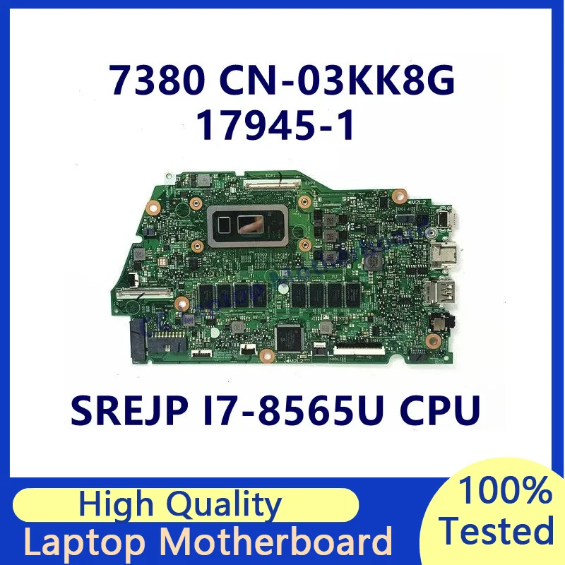 

CN-03KK8G 03KK8G 3KK8G Mainboard For DELL 7380 Laptop Motherboard With SREJP I7-8565U CPU 17945-1 100% Fully Tested Working Well