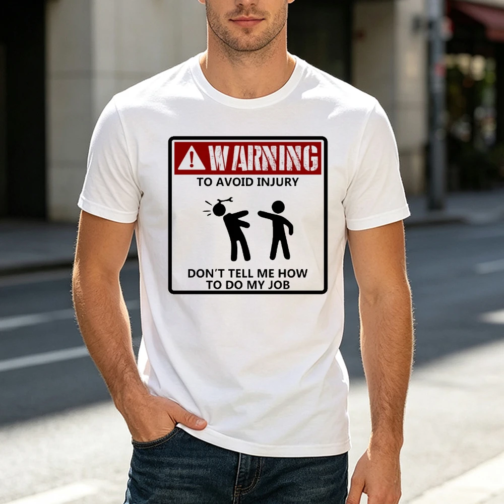 Funny Warning Sign Graphic Men Cool Streetwear T Shirt Novelty Humor Print Tee Short Sleeve O Neck Daily Wear T Shirt