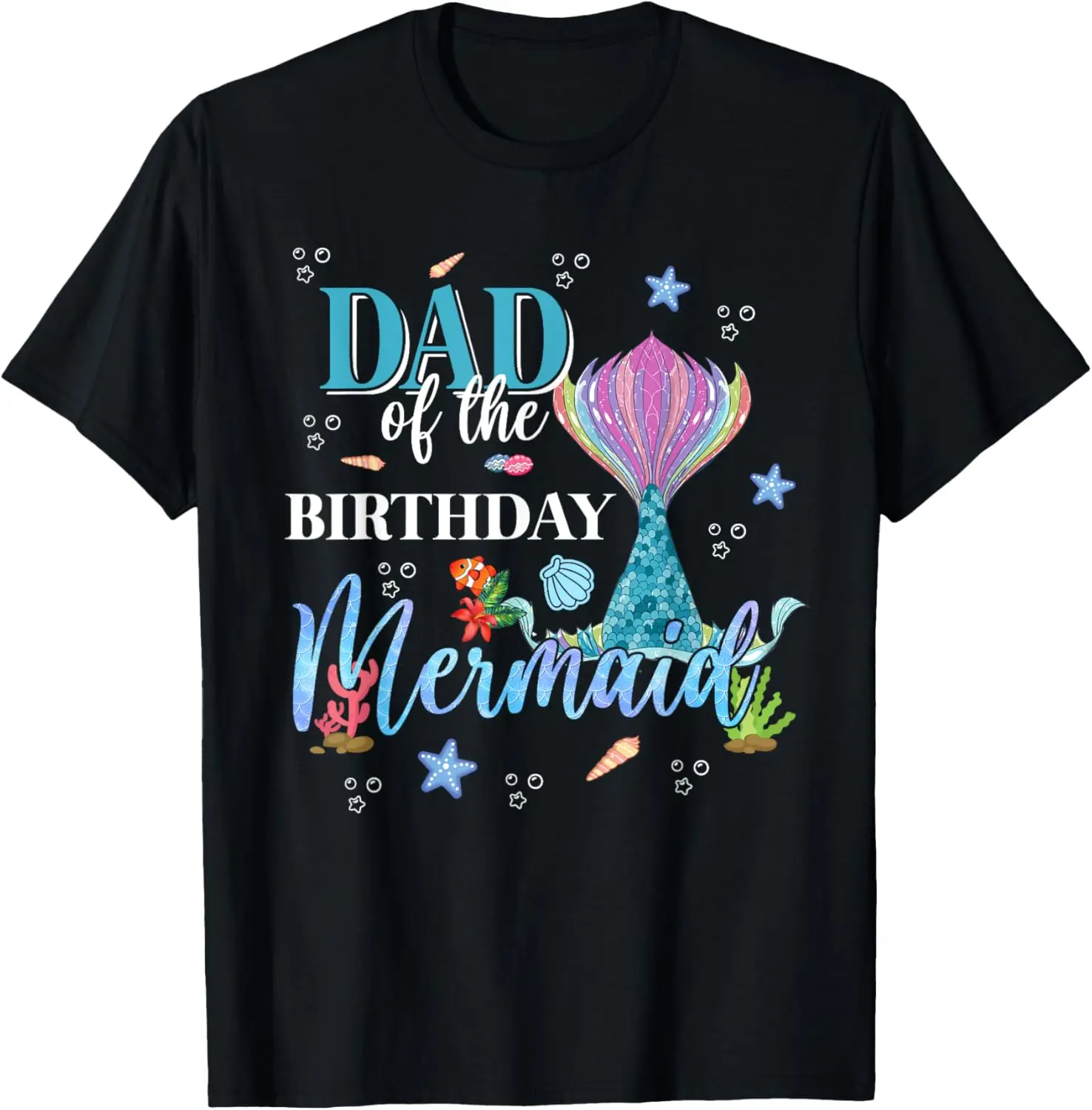 Dad Of The Birthday Mermaid Funny Matching Family Party T-Shirt