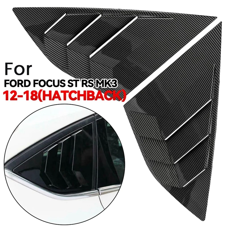 Carbon Fiber Color Rear Side Vent Quarter Window Louver Shutter Cover For Ford Focus MK3 ST RS Hatchback 2012-2018