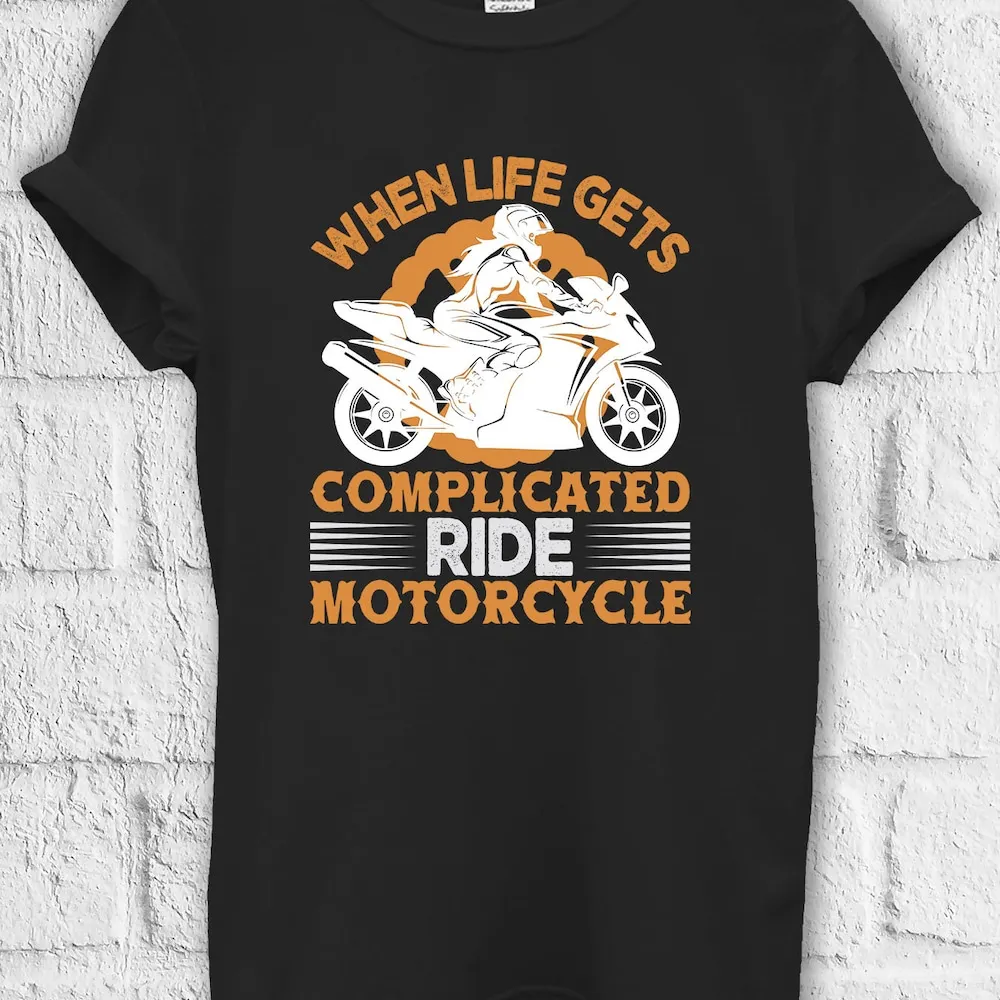 When Life Get Complicated Ride T Shirt Sweat Jute Bag Kids Baseball Pullover Baggy Boyfriend 3638