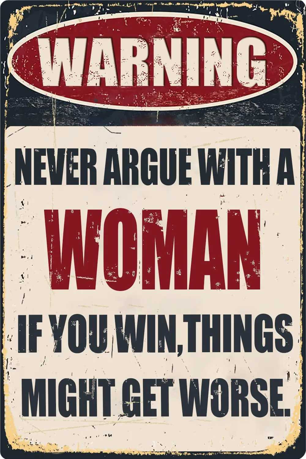 Funny Bar Tin Signs Warning Metal Signs Vintage Man Cave Wall Decor Never Argue With A Woman If You Win Things Might Get Worse D