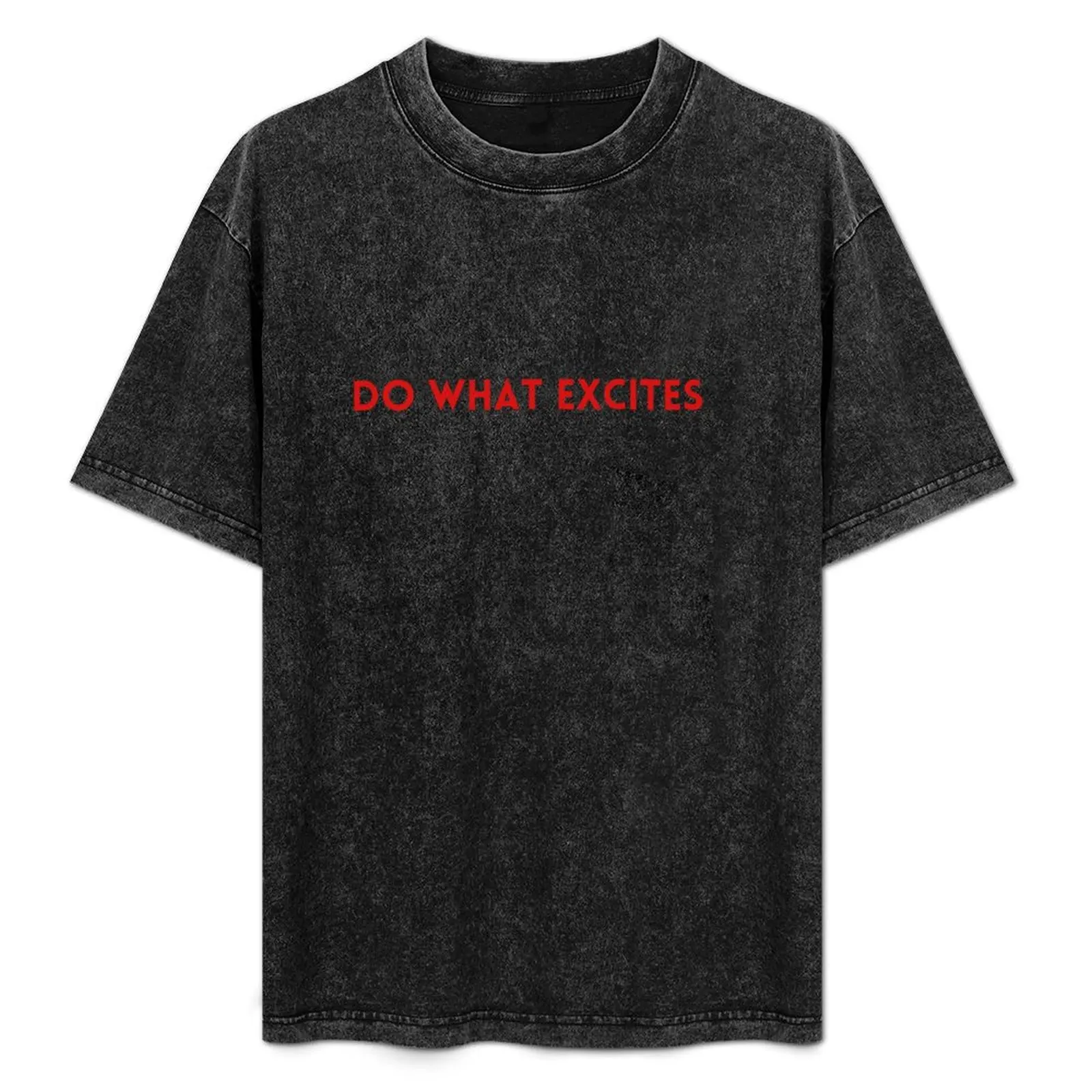 do what excites red and simple T-Shirt street wear graphics designer shirts mens champion t shirts