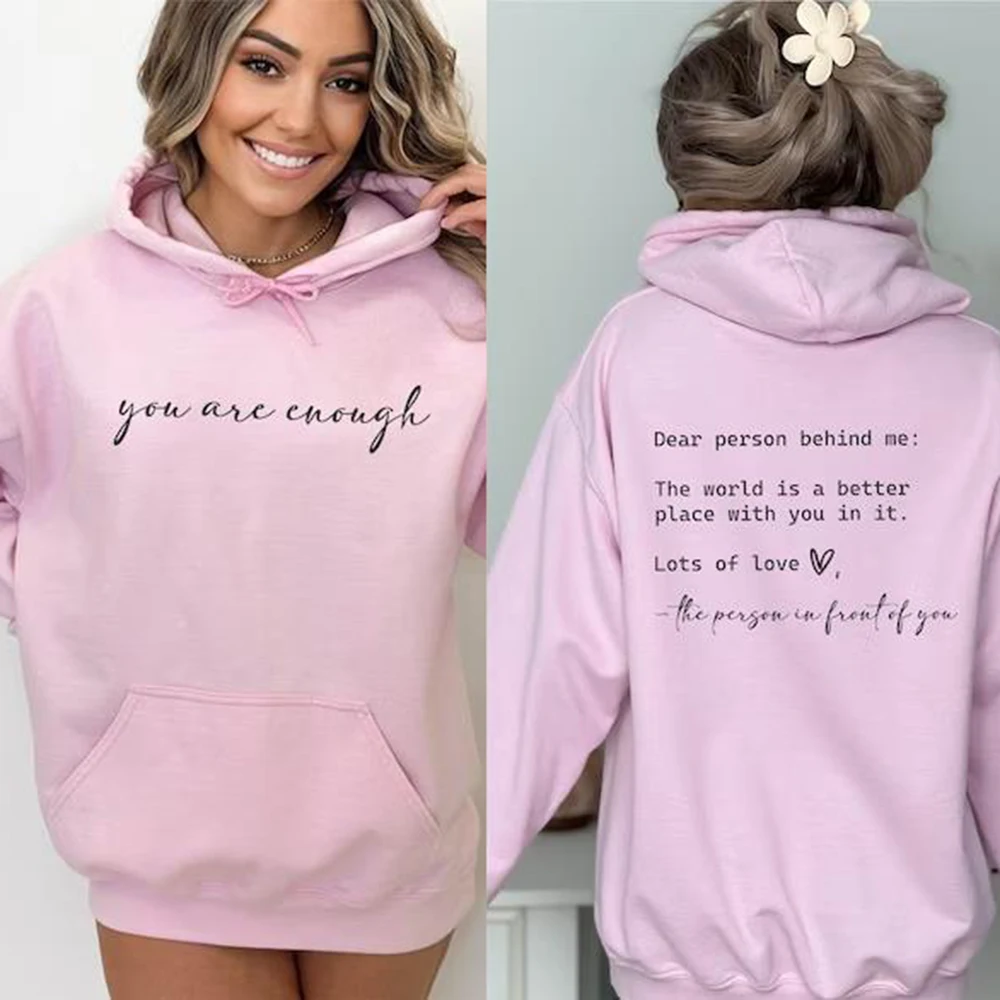 Dear Person Behind Me Hoodie You Matter Hooded Sweatshirt You Are Enough Hoodies Mental Health Matters Pullover Kindness Tops