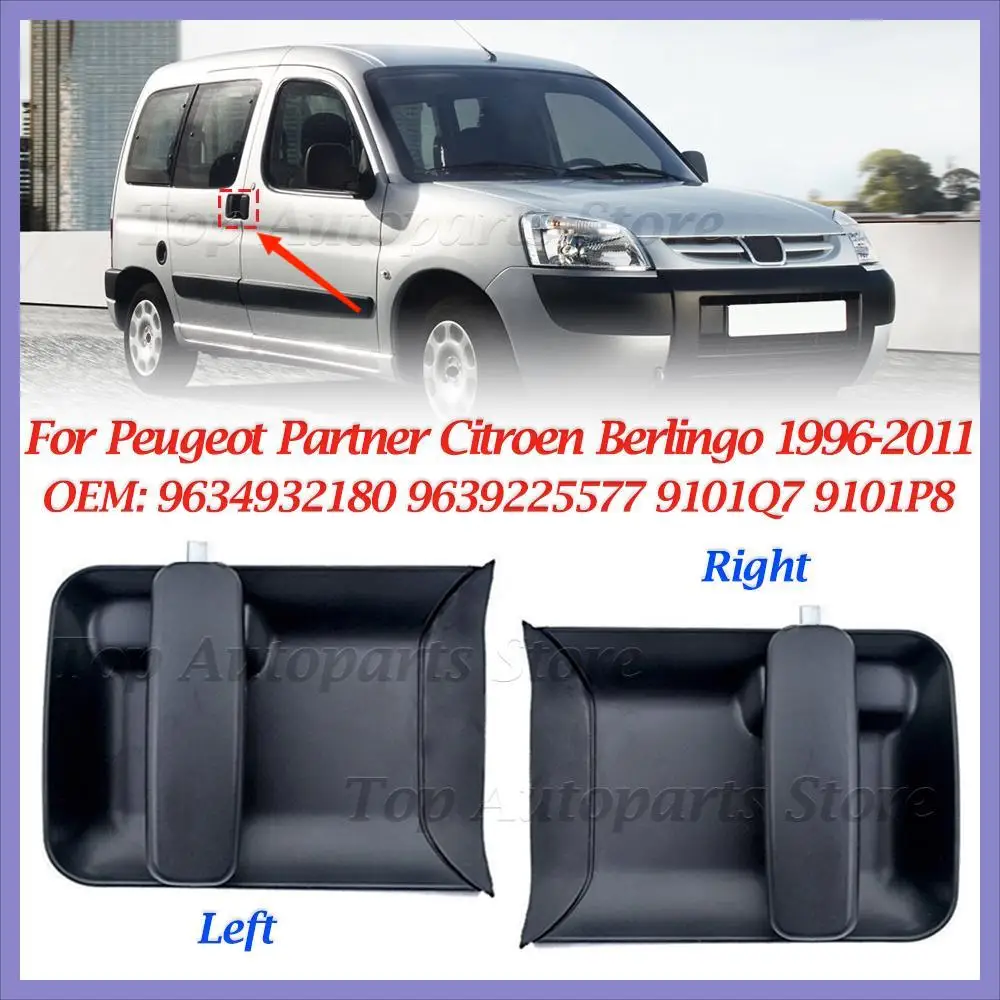 For Peugeot Partner Citroen Berlingo 1996-2011 Left Or Right Outside Sliding Door Handle 9101Q7 9101P8 9634932180 9639225577