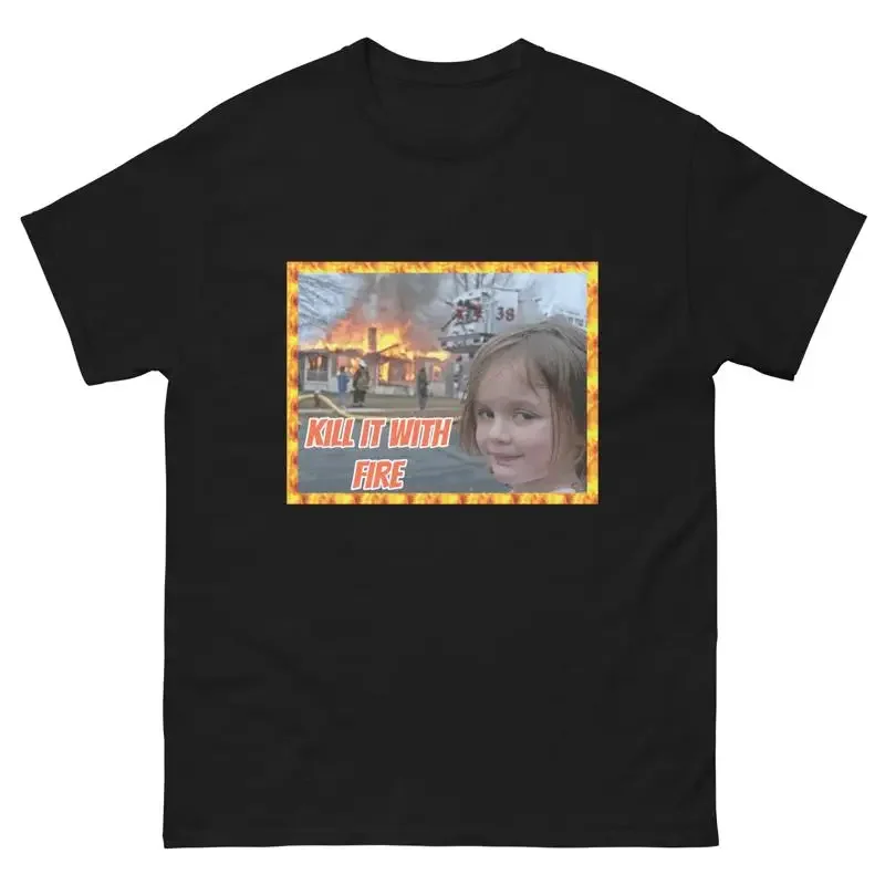 Disaster Girl T Shirt Kill It With Fire Humorous Internet Meme