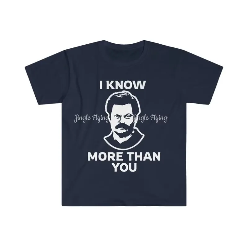 T-shirt Swanson I Know More Than You, personnalisable, unisexe, pour le sport, doux et respirant