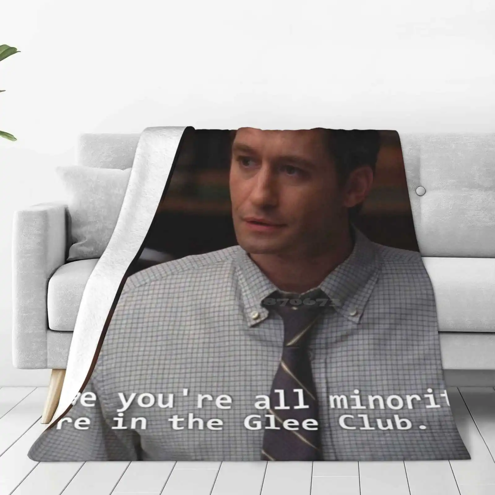 Because You'Re All Minorities. You Are In The Glee Club New Selling Custom Print Flannel Soft Blanket Will Schuester Youre All