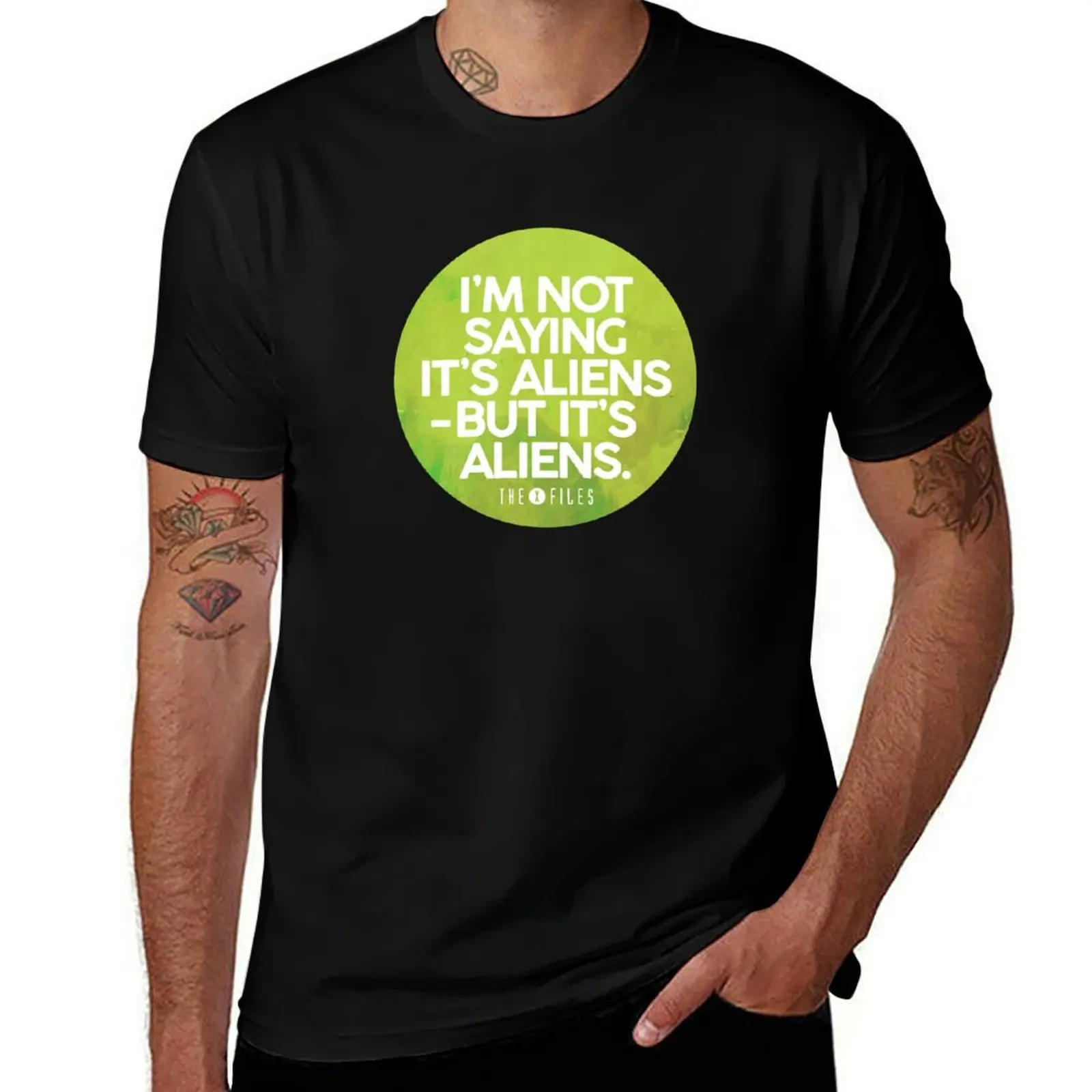 

I'm Not Saying It's Aliens T-Shirt anime t shirts for man man t shirt cotton high quality T-Shirt
