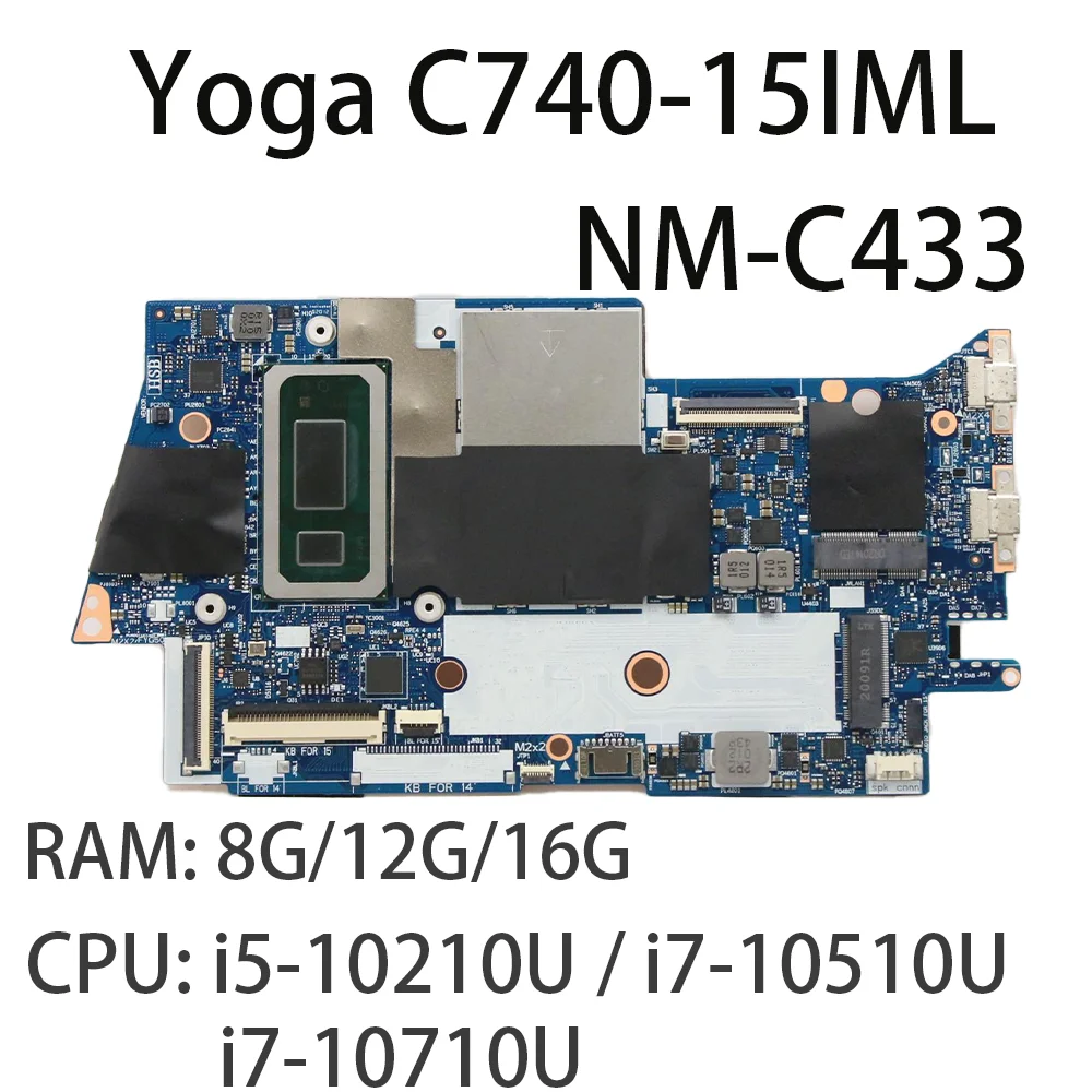 

Laptop Motherboard For Lenovo Yoga C740-15IML NM-C433 CPU: I5-10210U I7-10510U-10710U RAM: 8G/12G/16G FRU: 5B20S43027 5B20S43025