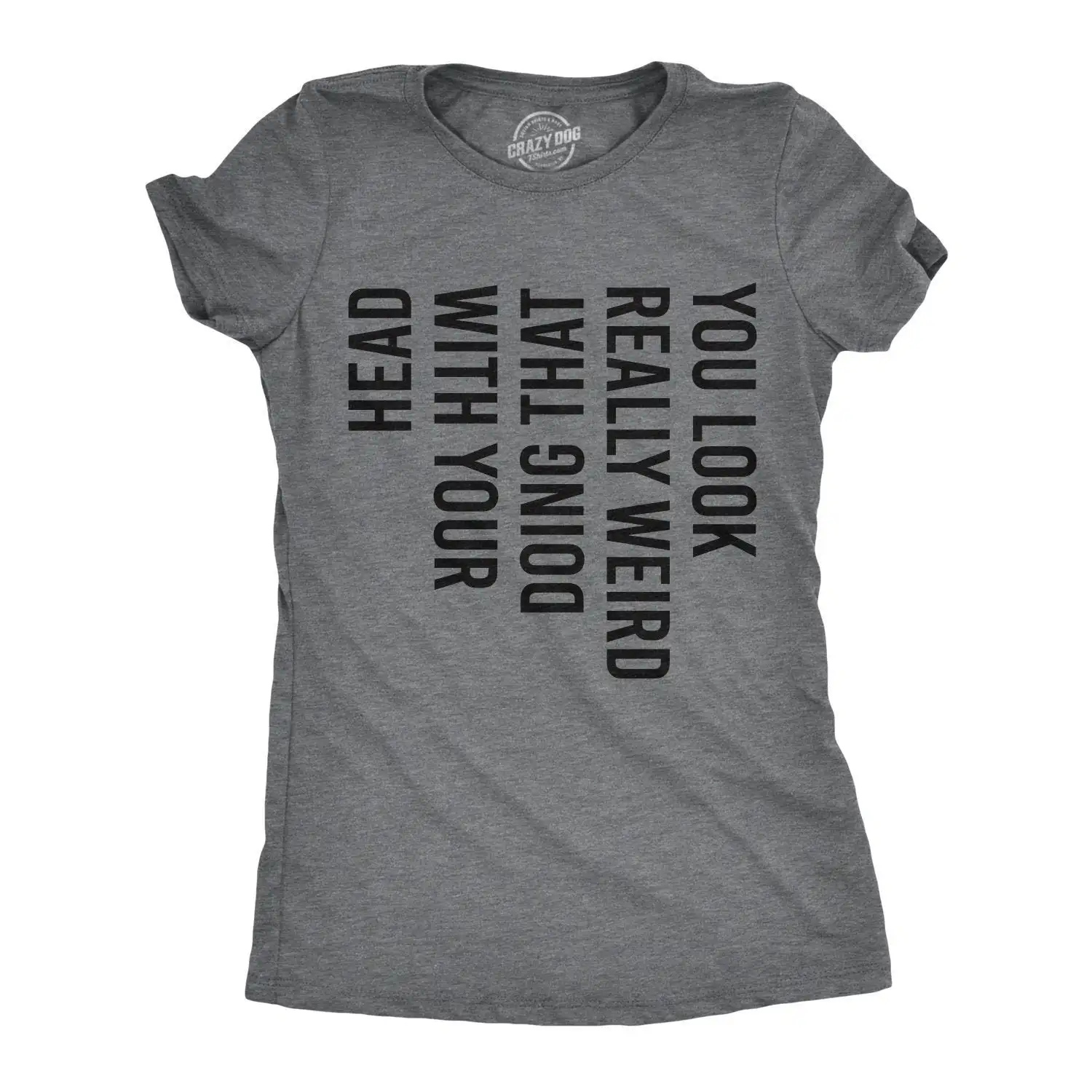 Really Weird Doing That Funny Womens T Shirt Offensive For Women Cool Sarcastic