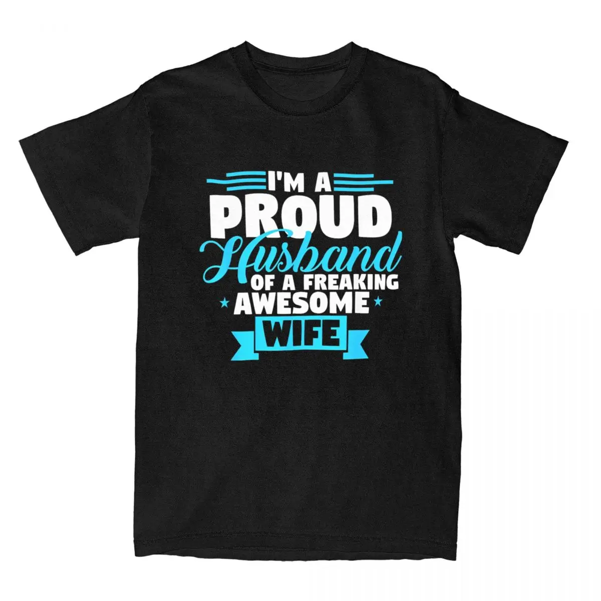 Fashion Men's I'm A Proud Husband Of A Freaking Awesome Wife T-Shirt Men T Shirt Funny Married Tee Shirt Gift Idea Clothing