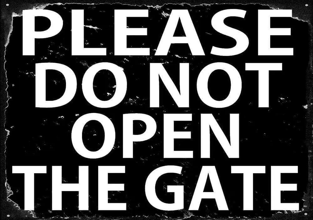 Please Do Not Open The Gate Metal Sign Home Cave Garage Bar Wall Decoration Metal Sign Metal Sign Plaque Poster 8X12 Inch sign