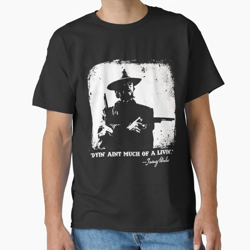 

The Outlaw Josey Wales Vintage film A Fistful of Dollars Cowboy movie Eastwood Retro Gift t shirt for men Large size Tops