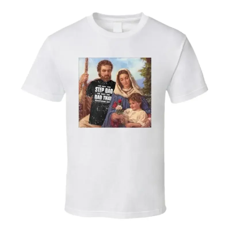 Funny Joseph Mary And Jesus I'm The Dad That Stepped Up T Shirt