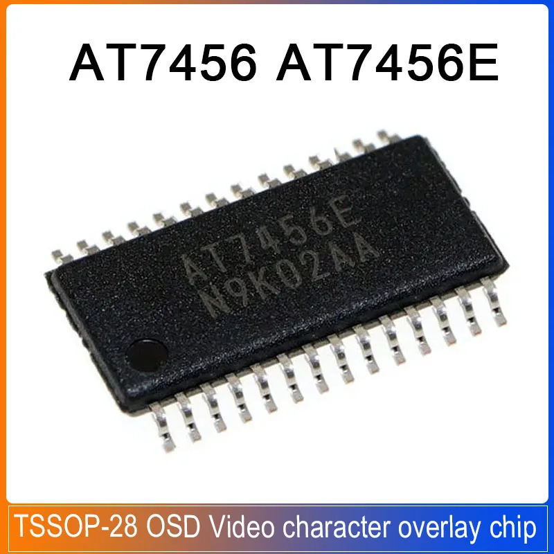 1/5PCS AT7456E TSSOP-28 AT7456 AT 7456E OSD video character overlay EEPROM Single Channel Screen Display Chip