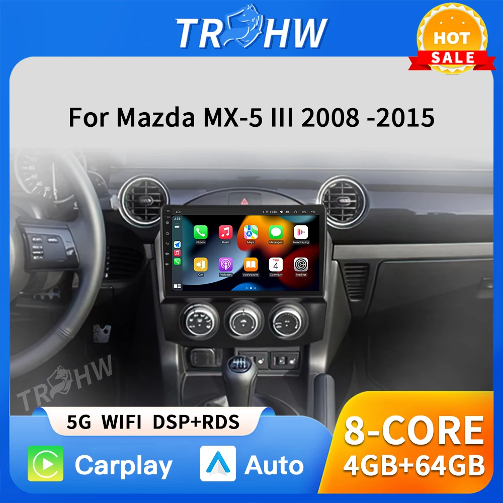 

Car Radio Multimedia Video Player For Mazda MX-5 MX5 MX 5 NC 2005-2015 Head Unit 4G WiFi Bluetooth DSP Wireless Carplay No 2DIN
