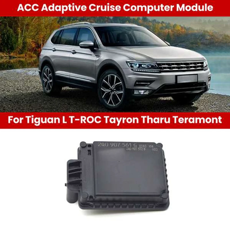 For VW Tiguan L T-ROC Tayron Tharu Teramont Car ACC Adaptive Cruise Computer Module 2Q0907561G