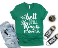 The Bell Still Rings For Me Christmas T Shirt Polar Express Bells Holiday