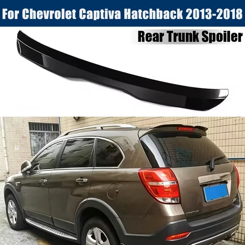 Rear Trunk Spoiler Roof Wing Racing Sport Splitter Exterior Part For Chevrolet Captiva Hatchback 2013-2018 Tuning Accessories