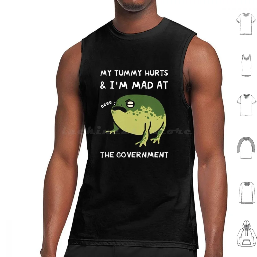 My Tummy Hurts & I'm Mad At The Government Tank Tops Vest Sleeveless My Tummy Hurts Im Mad At The Government Frog Satirical