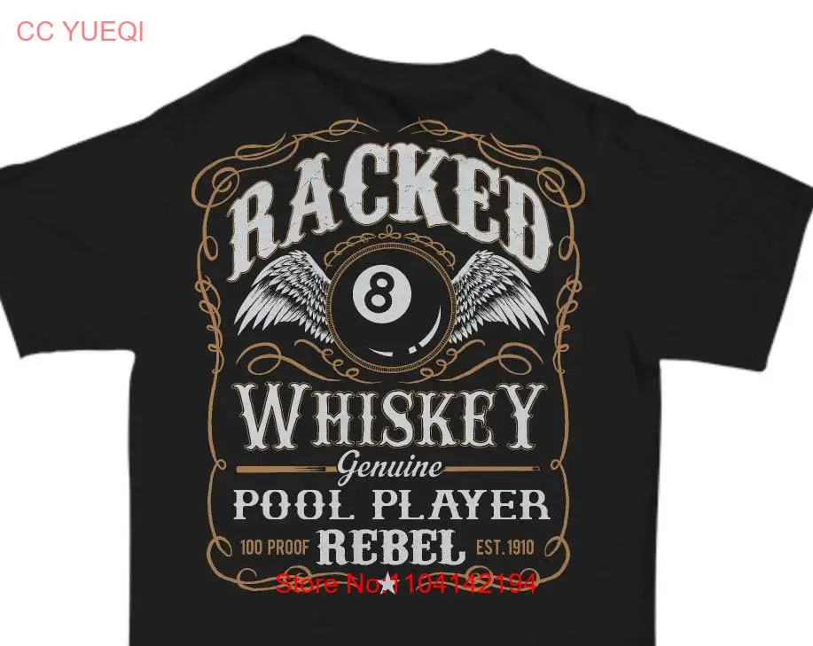 Racked Whiskey Genuine Pool Player Rebel gift for man or woman billiards T Shirt long or short sleeves