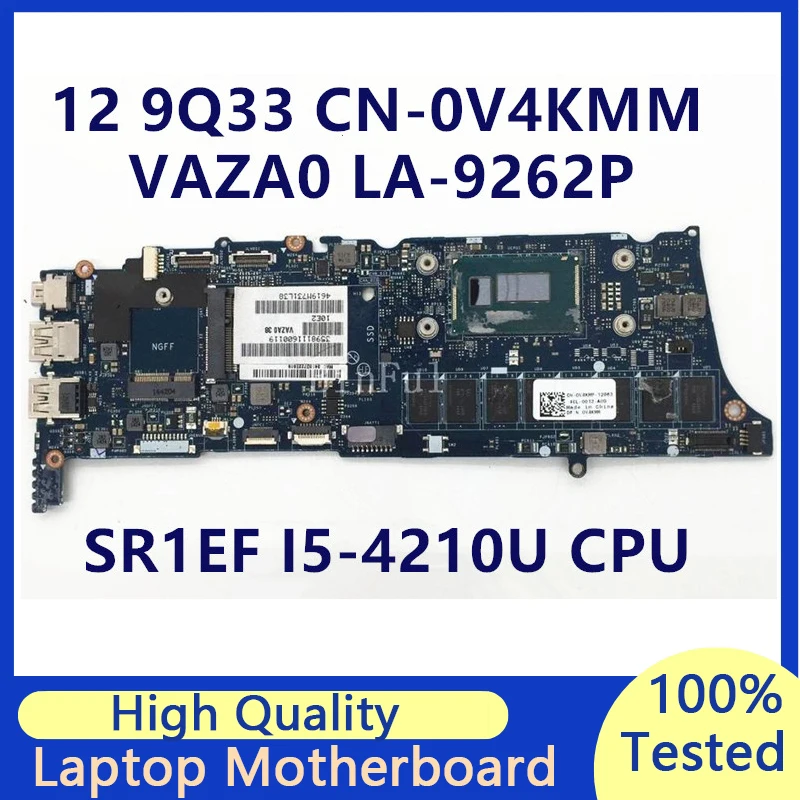 

CN-0V4KMM 0V4KMM V4KMM Mainboard For DELL XPS 9Q33 Laptop Motherboard With SR1EF I5-4210U CPU VAZA0 LA-9262P 100% Full Tested OK