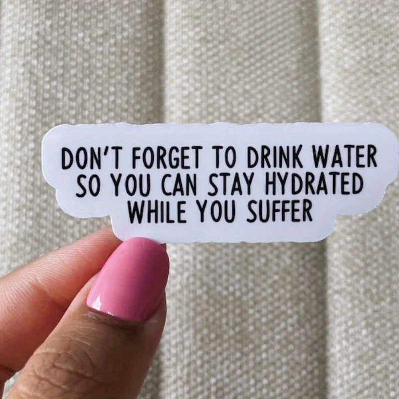 

Reusable Vinyl Moisture Reminder Stickers - Funny Drinking Reminder Labels with Humorous Sarcastic Quotes