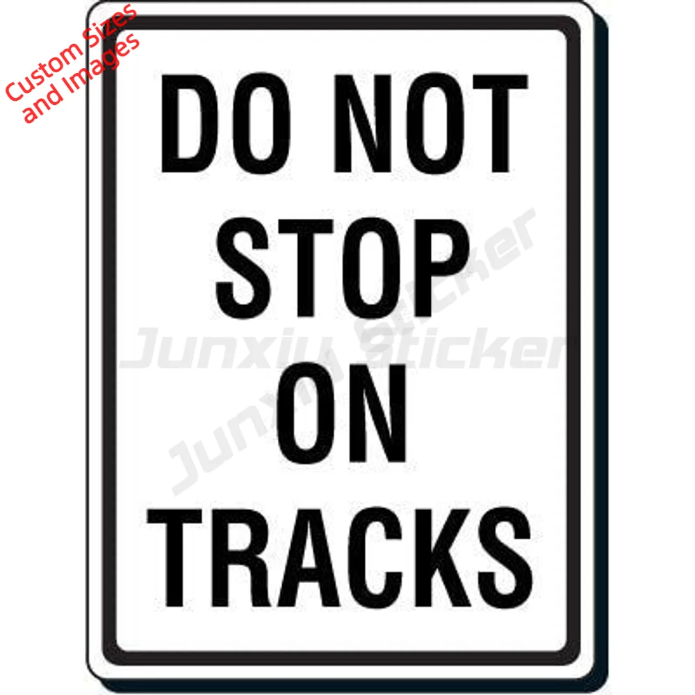 Do Not Stop On Tracks Vinyl Sticker Waterproof UV Protection For Driveway And Private Road Decal Easy To Read Traffic Notice