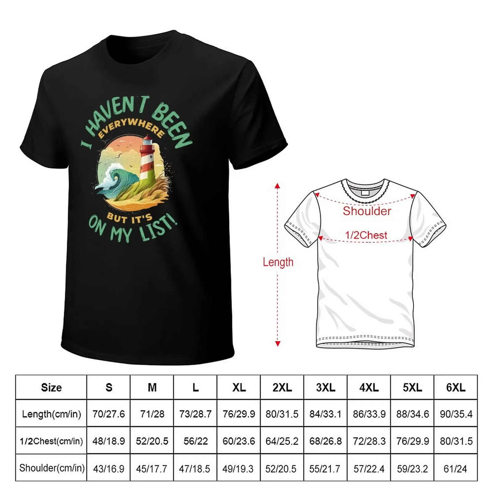 Haven't Been Everywhere But It’s On My List Travel Adventure T-Shirt anime t shirts for man T-Shirt