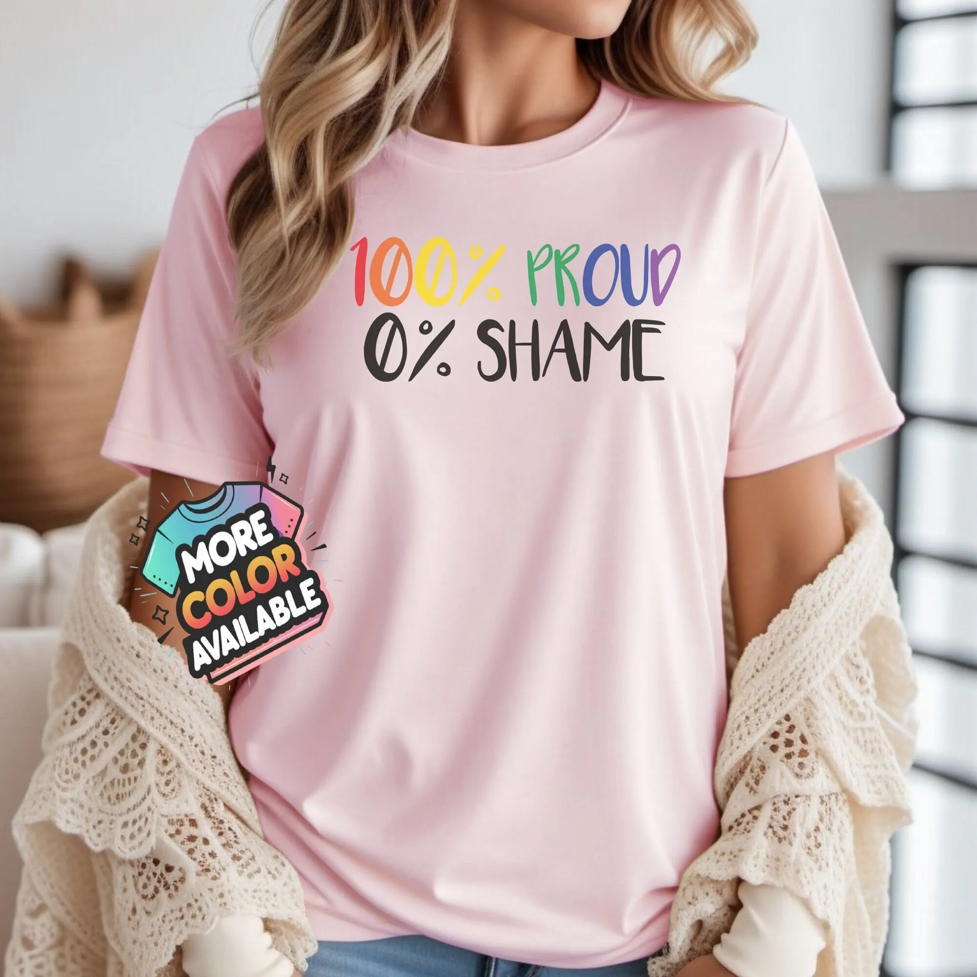 Pride T Shirt Colorful Rainbow Text 100 Proud 0 Shame Lgbtq Supportive Apparel