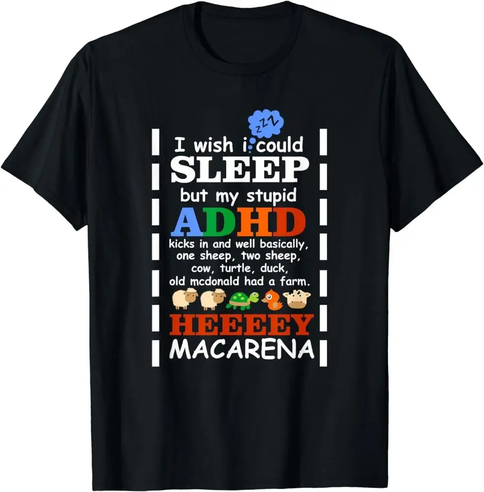 

I Wish I could Sleep But My Stupid ADHD Kicks In Tee Gift Unisex T-Shirt for Men Women Summer Tees Cotton