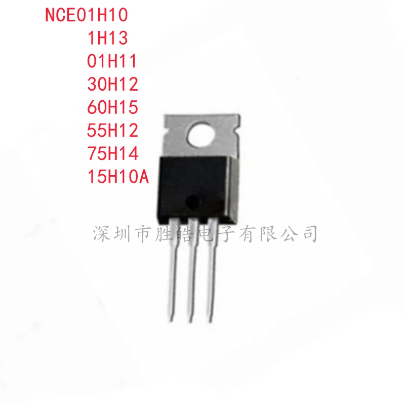 

(10PCS) NEW NCE01H10/ NCE01H13 / NCE01H11 / NCE30H12 / NCE60H15 / NCE55H12 / NCE75H14 / NCE15H10A TO-220 Integrated Circuit