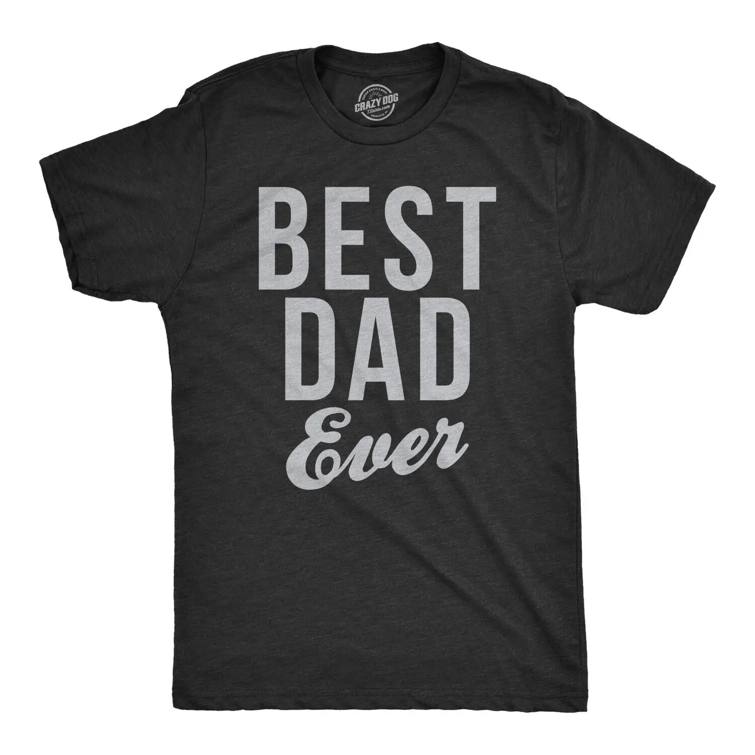 

Mens Best Dad Ever Script Funny T shirts for Dads Hilaus Novelty Shirts Gift