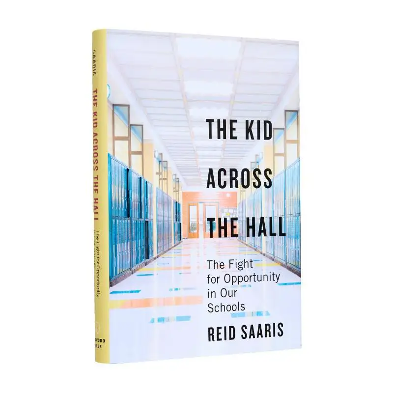 

The Kid Across The Hall The Fight For Opportunity In Our Schools Reid Saaris Stanford University Press 9781503615274 Book