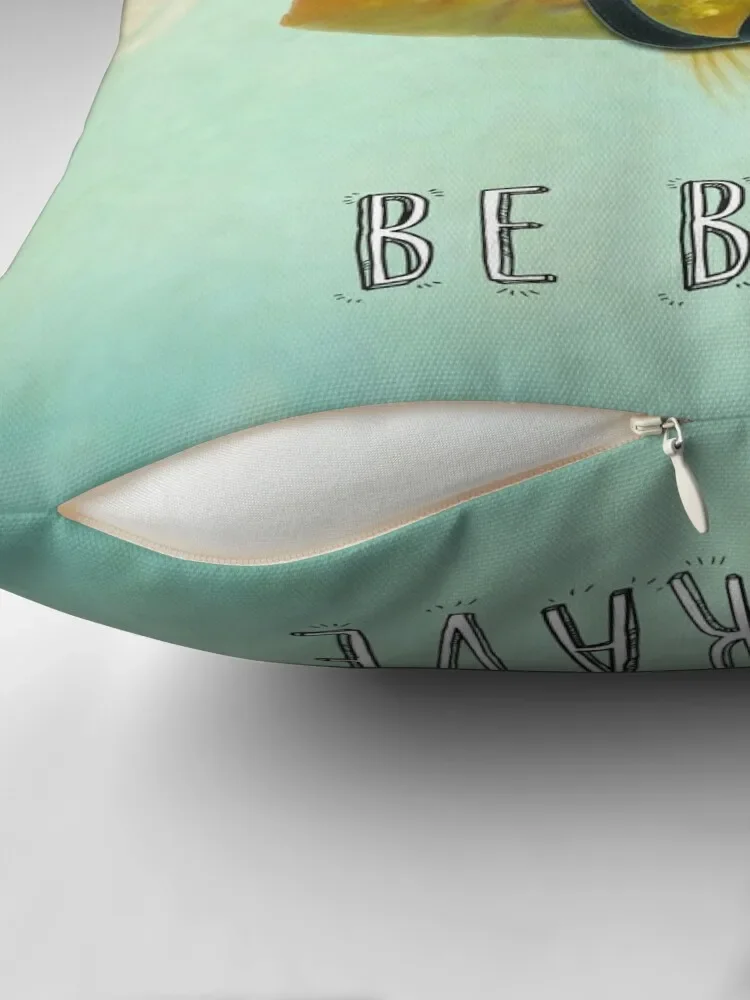 Be Brave - Brilliant Disguise Throw Pillow Sofa Pillow Cover Christmas Covers For Cushions Cushion Child pillow