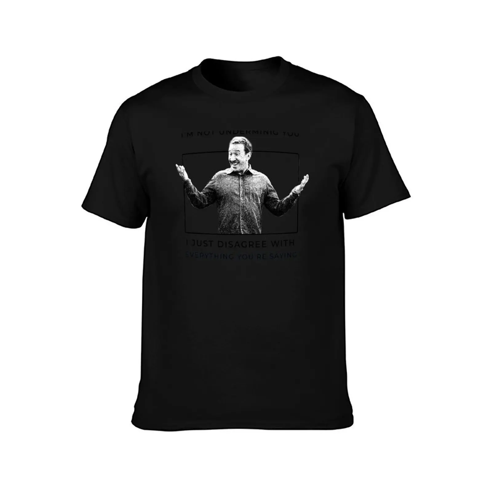 I'm not undermining you i just disagree with everything you're saying T-Shirt Performance Dry Fit T-Shirt