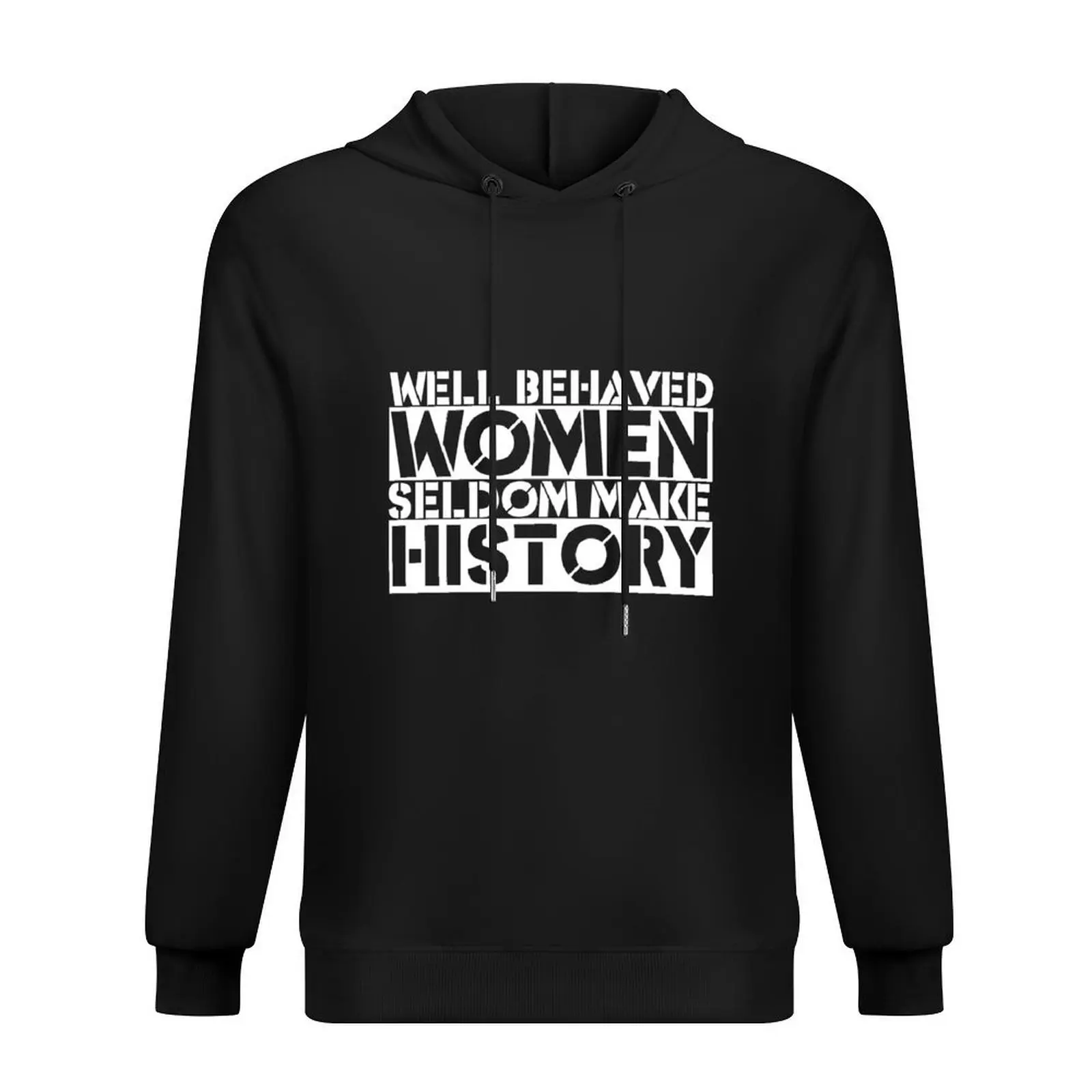 

Well behaved women seldom make history feminist saying Hoodie korean autumn clothes men's coat anime clothing mens hoodie