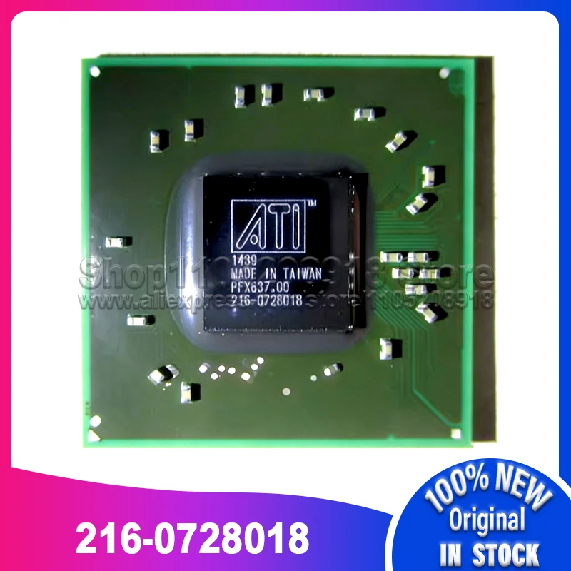 

1PCS/LOT 216-0728018 216 0728018 BGA 100% New Spot stock