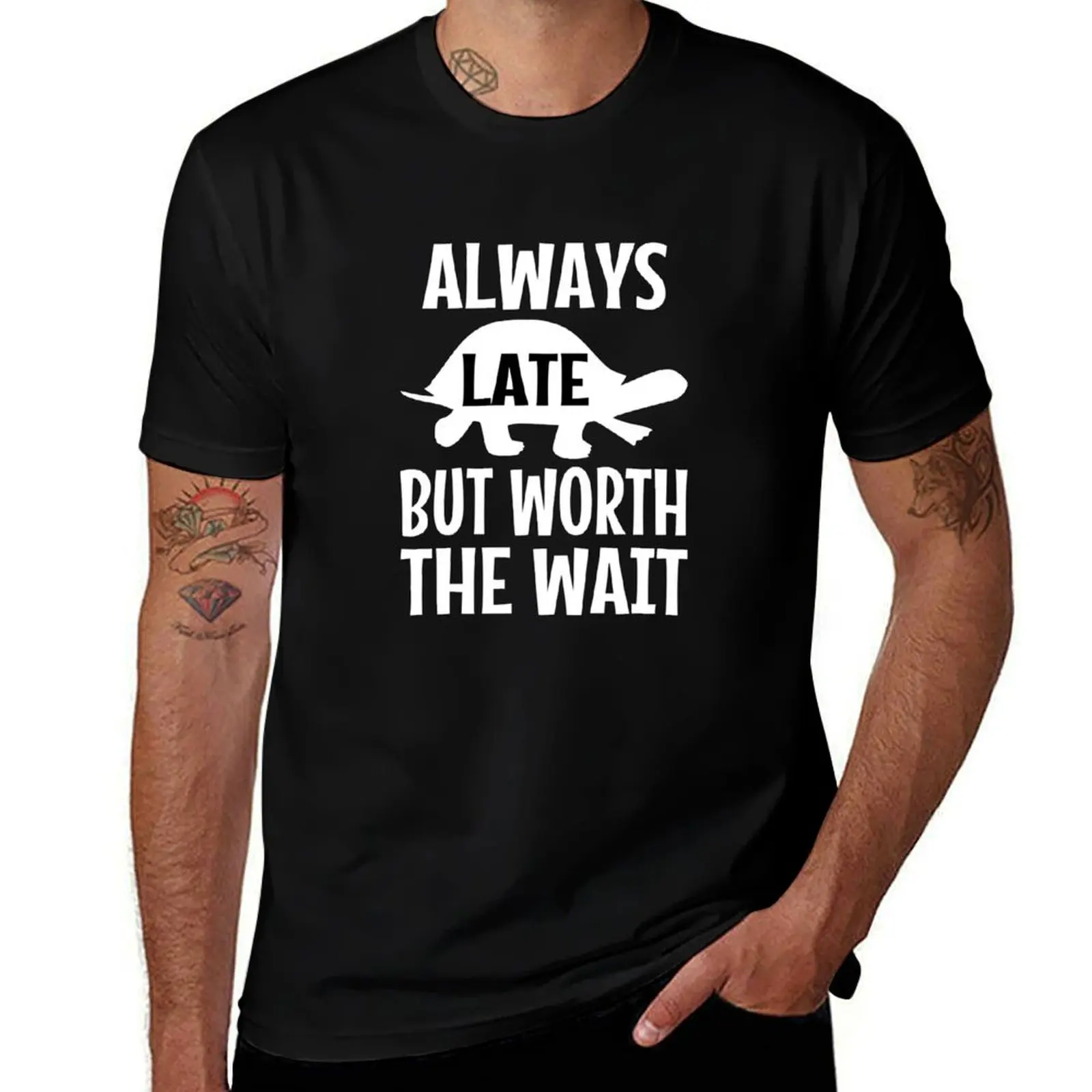 

cotton tshirt Wait anime Worth Late white T-Shirt t But funny for man pack The shirts Always t shirts