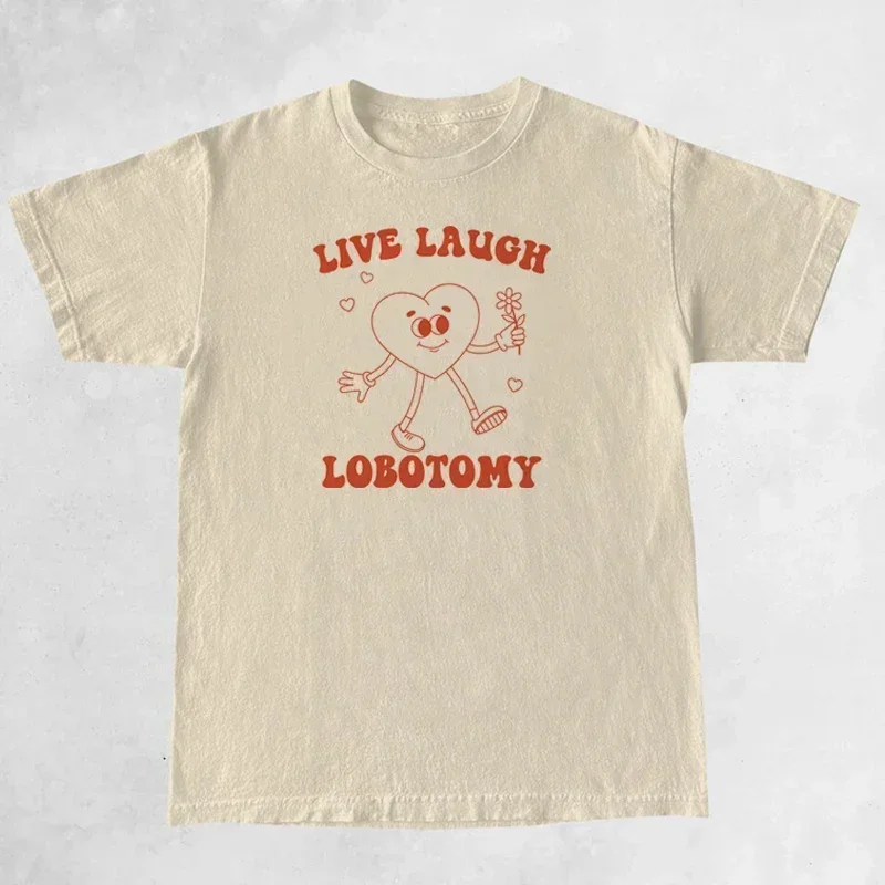 Live Laugh Lobotomy Funny Meme T-Shirts for Women Retro Cartoon Graphic Tees Unisex Short Sleeve Hippie Cute Vintage Shirt Tops