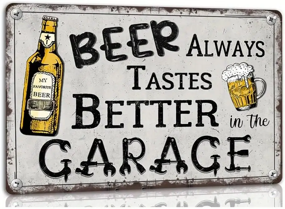 Beer Always Tastes Better In The Garage Vintage Metal Tin Sign Man Cave Home Garage Wall Decor Funny Metal Sign 8x12 Inch sign