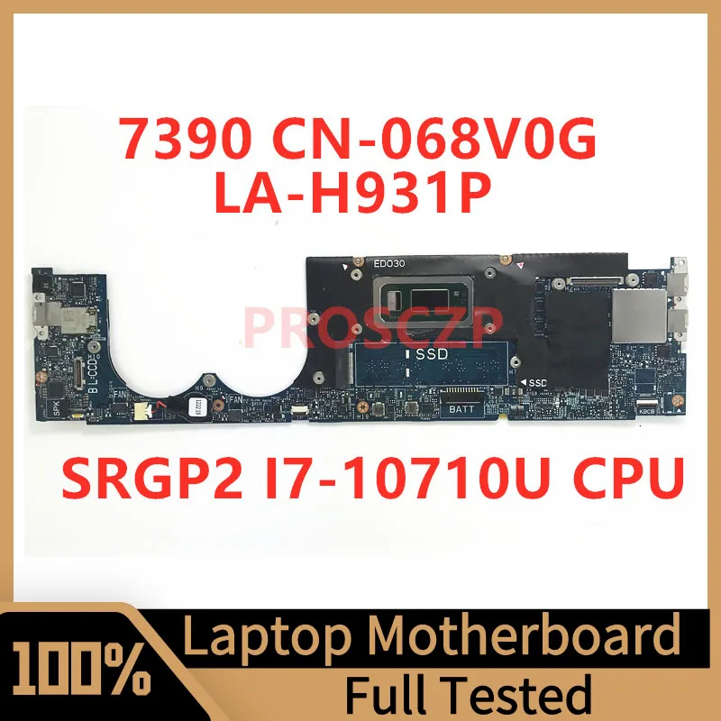 CN-068V0G 068V0G 68V0G EDP35 LA-H931P Dành Cho Dành Cho Laptop DELL 7390 Bo Mạch Chủ Với SRGP2 I7-10710U CPU 100% Full Thử Nghiệm Hoạt Động Tốt