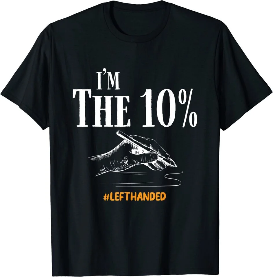 I'm The 10 Percent Lefty Funny Left Handed Left Hander's Day T-Shirt