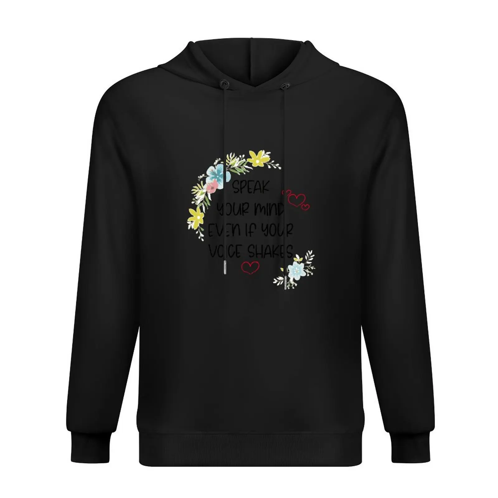 

speak your mind even if your voice shakes Hoodie hooded shirt blouse mens designer clothes men hoodie