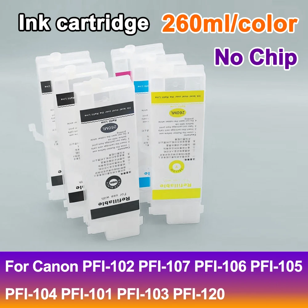 

260 мл PFI102 PFI107 PFI106 PFI105 PFI104 PFI101 PFI103 PFI120 сменные картриджи без чипа для Canon iPF670 IPF770 IPF755