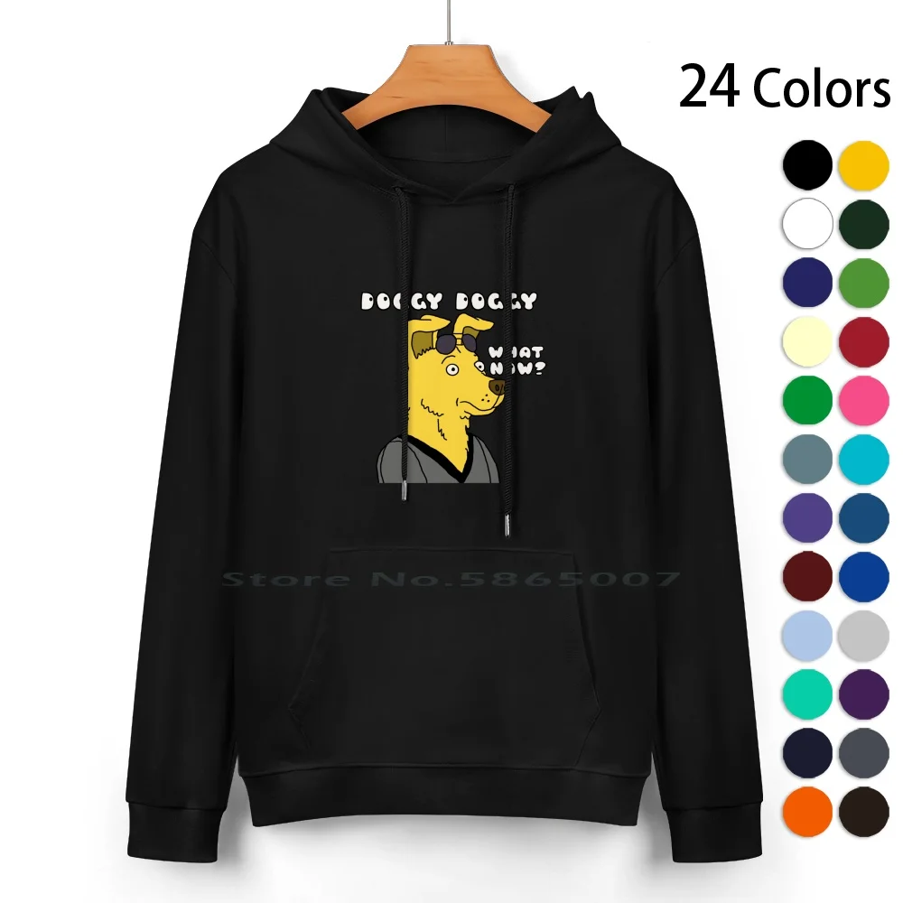 Doggy Doggy What Now Pure Cotton Hoodie Sweater 24 Colors Bojack Peanutbutter Mr Peanutbutter Joke Funny Mental Health 100%