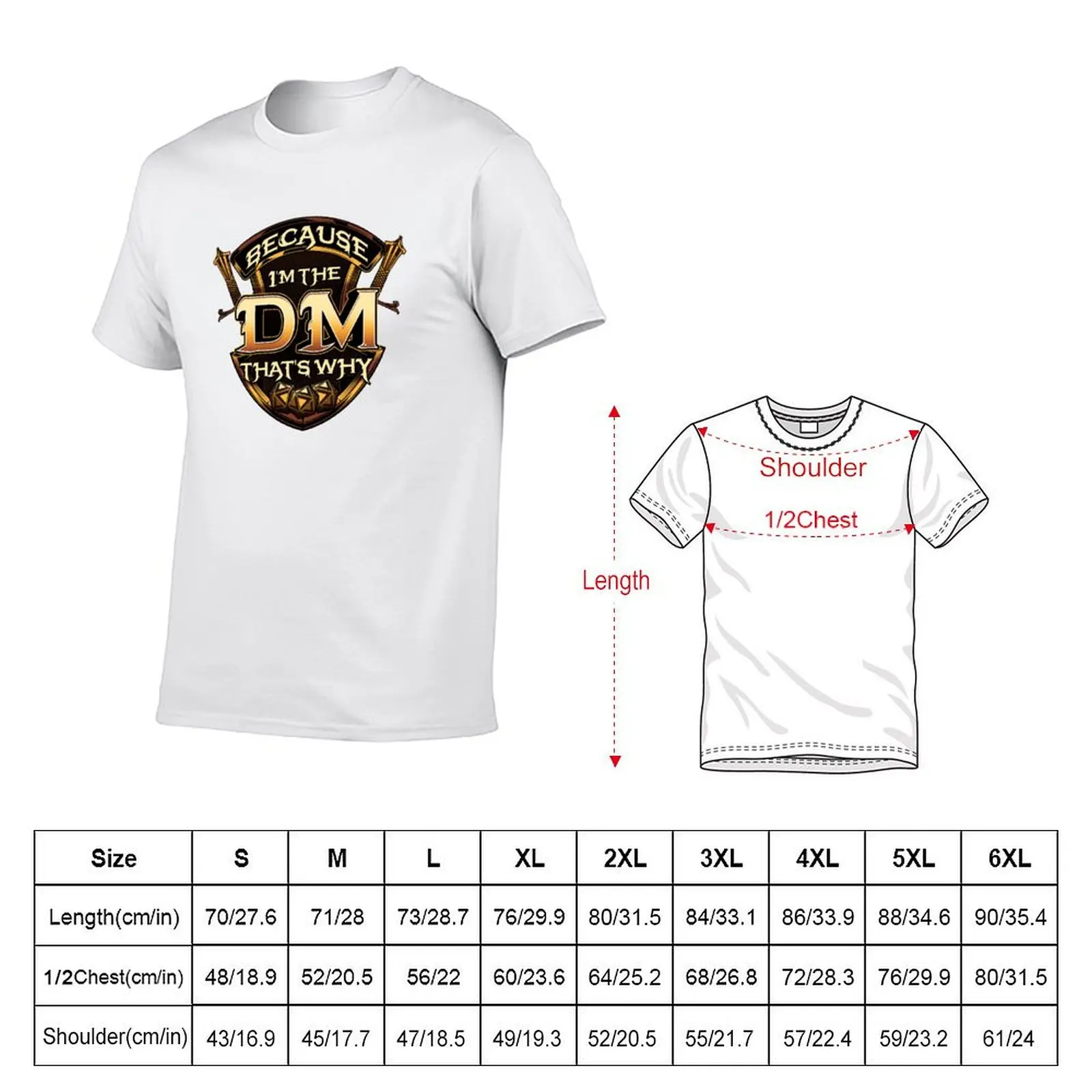 Because I'm The DM That's Why Funny RPG Gaming Pun T-Shirt funny t shirts cotton man t shirts graphic T-Shirt