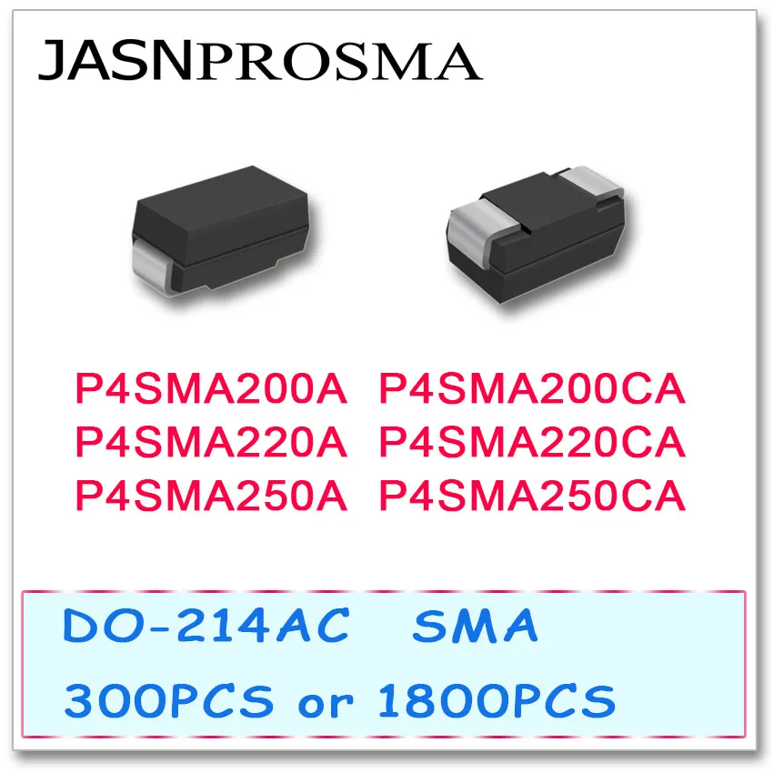 

JASNPROSMA 300PCS 1800PCS P4SMA200 P4SMA200A P4SMA200CA P4SMA220 P4SMA220A P4SMA220CA P4SMA250 P4SMA250A P4SMA250CA Diode P4SMA