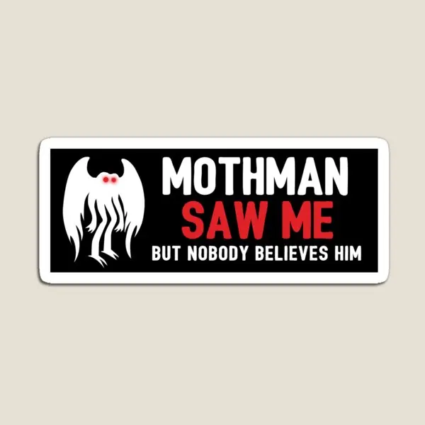 Mothman Saw Me But Noy Believes Him F  Magnet Kids Refrigerator Colorful Stickers Children Decor Toy  Holder Magnetic Home